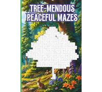 Tree-mendous Peaceful Mazes: for Nature Lovers, Gardeners, Hikers, Therapists, Wellness Professionals