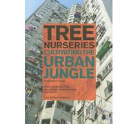 Tree Nurseries - Cultivating the Urban Jungle