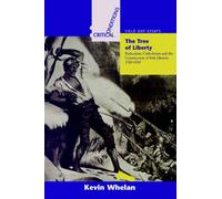 Tree of Liberty: Radicalism, Catholicism and Construction of Irish Identity 1760-1830 (Critical Conditions: Field Day Essays and Monographs)