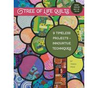 Tree of Life Quilts: 9 Timeless Projects - Innovative Techniques