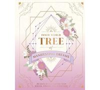 Tree of Manifesting Dreams : 30 Days of Cultivating Your Wishes, Dreams, and Intentions