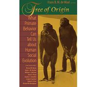 Tree of Origin: What Primate Behavior Can Tell Us about Human Social Evolution