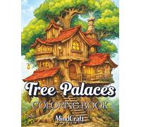 Tree Palaces Coloring Book: Whimsical Tree house Mansions & Fantasy Forest Homes for Relaxation, Creativity & Stress Relief