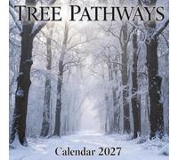 Tree Pathways Calendar 2027: An awe-inspiring journey down majestic forest trails, and stunning nature photography