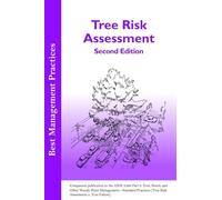Tree Risk Assessment: Companion publication to the ANSI 300 Part 9: Tree, Shrub, and Other Woody Plant Management - Standard Practices (Tree Risk ... Assessment) (Best Management Practices)