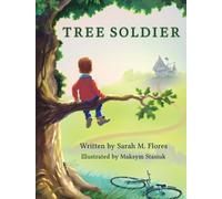 Tree Soldier : A Children's Book About the Value of Family