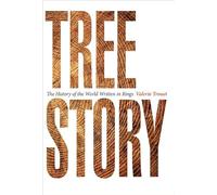 Tree Story - The History of the World Written in Rings
