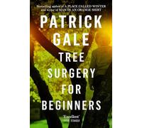 Tree Surgery for Beginners: A character-filled novel of empathy, understanding and humour