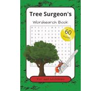 Tree Surgery Wordsearch Book: 60 Wordsearches | Tree Surgery Themed | 6 x 9 inches | 120 pages | Gift for Tree Surgeons