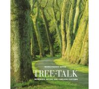 Tree-talk: Memories, Myths and Timeless Customs