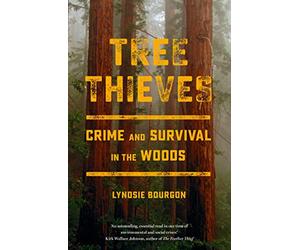 Tree Thieves: Crime and Survival in the Woods