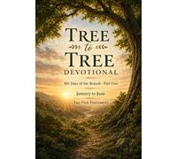Tree to Tree Devotional: 365 Days of the Branch (B & W Edition): Part One - The Old Testament