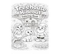 Treehouse Hideout Coloring Book for Kids: Cute Fairy, Gnome & Baby Dragon Adventures | 50 Magical Coloring Pages for Ages 4-8 | Fun Fantasy Forest Scenes