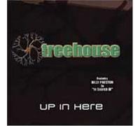 Treehouse - Up in Here