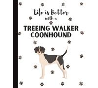 Treeing Walker Coonhound Notebook: Cute Dogs Lover Journal Diary for Writing, Notes, Thoughts, Daily Reflections | Perfect Gift for Dog Moms, Dads, ... Teens, Kids, Pet Owners, Puppy Lovers, Adults