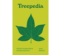 Treepedia : A Brief Compendium of Arboreal Lore