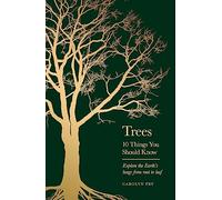 Trees : 10 Things You Should Know