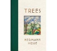 Trees: An Anthology of Writings by Hermann HesseVolker Miche (HB 2023)