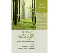 Trees and Timber in the Anglo-Saxon World by Michael D. J. Bi... - 9780199680795