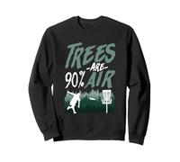 Trees Are 90% Air Funny Disc Golf Logic Sweatshirt