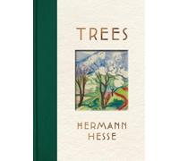 Trees by Hermann Hesse, Damion Searls, Volker Michels - 9781737832713
