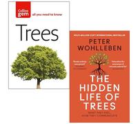 Trees Collins Gem By Alastair Fitter And The Hidden Life Of Trees By Peter Wohlleben 2 Books Collection Set