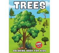 Trees Coloring Book for Kids Ages 3-5: 50 simple tree designs for preschoolers to color-featuring fruit trees, evergreens, palm trees, and more. ... creativity, focus, and fine motor skills