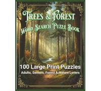 Trees & Forest Word Search Puzzle Book: 100 Large Print Puzzles for Adults, Seniors, Forest & Nature Lovers