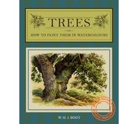 TREES HOW TO PAINT THEM IN WATERCOLOURS: REVISED EDITION WITH ADDITIONAL STUDIES