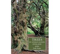 Trees in Anglo-Saxon England : Literature, Lore and Landscape