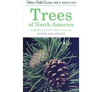 Trees of North America: A Guide to Field Identification, Revised and Updated: A Field Guide to the Major Native and Introduced Species North of Mexico (Golden Field Guide from St. Martin's Press)