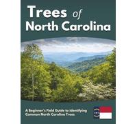 Trees of North Carolina: A Beginner’s Field Guide to identifying Common North Carolina Trees