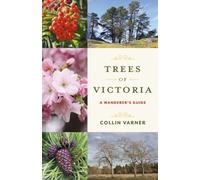 Trees of Victoria : A Wanderer's Guide