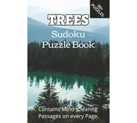 Trees Sudoku Puzzle Book: Mind Clearing Passages, easy to read print about Trees and Botanical quotes more [ 6x9 inches, 110 pages, 50+ puzzles [ ... ] Gift for Vacations, Holidays, and Free Time