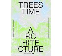 Trees, Time, Architecture: Design in Constant Transformation