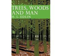 Trees, Woods and Man: Book 32 (Collins New Naturalist Library)