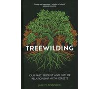 Treewilding : Our Past, Present and Future Relationship with Forests