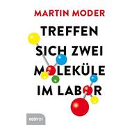 Treffen sich zwei Molekule im Labor, Moder, Fischer 9783711000934 New.