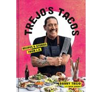 Trejo's Tacos by Danny Trejo (author), Hugh Garvey (contributor), Ed Anderson...