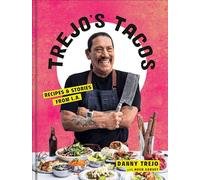 Trejo's Tacos: Recipes and Stories from LA