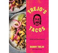 Trejo's Tacos: Recipes and Stories from LA