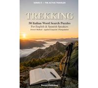 Trekking: 50 Italian Word Search Puzzles for English and Spanish Speakers - Ferreri Method, Applied Linguistic Triangulation (The Active Traveler)
