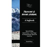 Trekking and Hiking Journal: A logbook: handy pocketbook size for a better trekking & hiking experience, quick easy to fill references & a full diary ... professionally created to be the best!