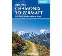 Trekking Chamonix to Zermatt: The classic Walker's Haute Route (Cicerone Guides)