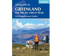 Trekking in Greenland - The Arctic Circle Trail: From Kangerlussuaq to Sisimiut (Cicerone Multi-day Hiking Guides)