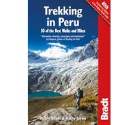 Trekking in Peru: 50 Best Walks and Hikes (Bradt Travel Guides)