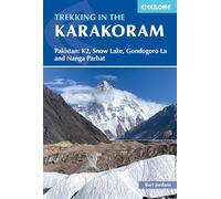 Trekking in the Karakoram: Pakistan: K2, Snow Lake, Gondogoro La and Nanga Parbat
