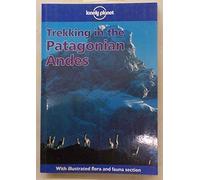 Trekking in the Patagonian Andes (Lonely Planet Walking Guides)