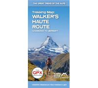 Walker's Haute Route: Chamonix to Zermatt: Trekking Map - The Great Treks of the Alps