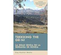 Trekking the GR-141: La Gran Senda de la Serranía de Ronda (Long Distance Hiking Trails - 'GR' routes - in Andalucía, southern Spain.)